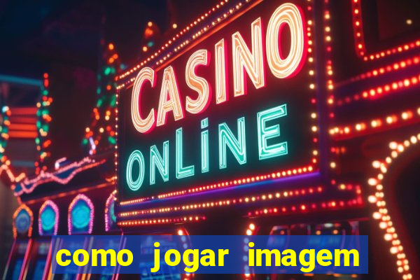 como jogar imagem no google para pesquisa